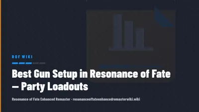 Best Gun Setup in Resonance of Fate — Party Loadouts
